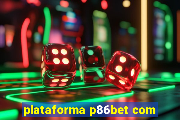 plataforma p86bet com